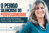 perigo-perfeccionismo-saude-mental-autocobranca-1200x628-1-174x116.png