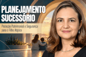 planejamento-sucessorio-protecao-patrimonial-seguranca-filho-atipico-1200x628-1-174x116.png