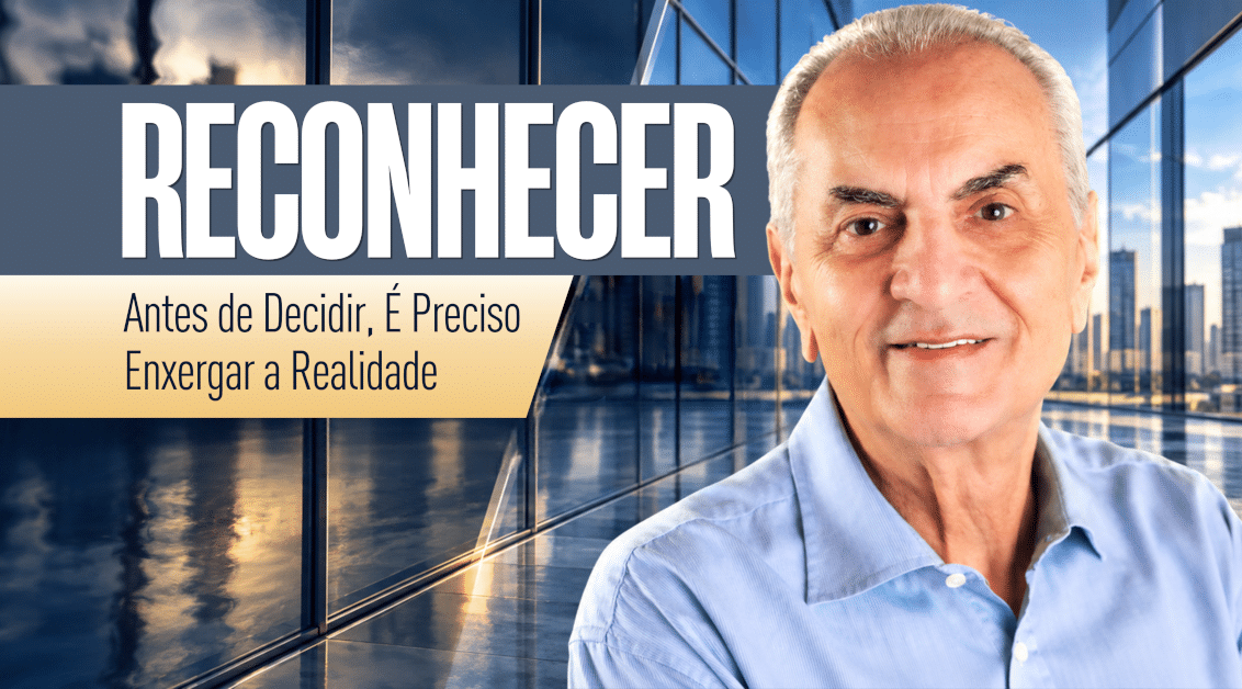 Reconhecer a Realidade: O Primeiro Passo para Decidir Bem