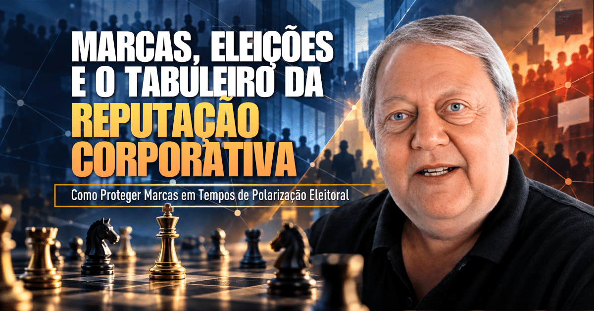 Reputação Corporativa: Como Proteger Marcas nas Eleições